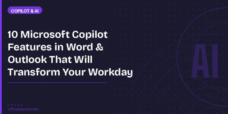 10 Microsoft 365 Copilot Features That Transform Word and Outlook in 2025