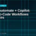 Power Automate + Copilot: Build Powerful No-Code Workflows in Minutes (2026 Guide)