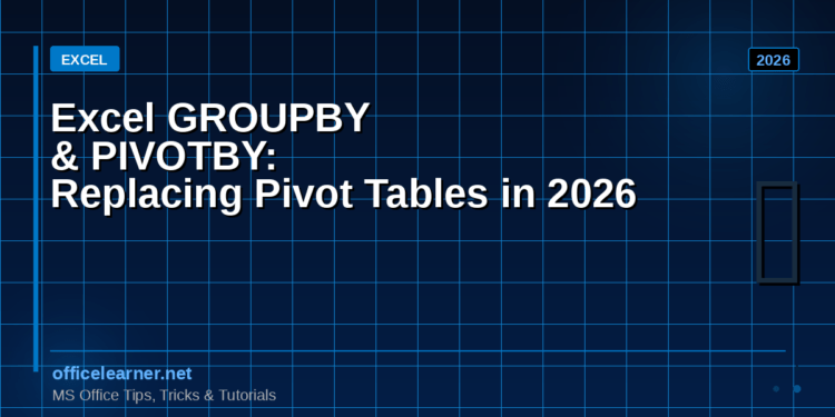 Excel GROUPBY and PIVOTBY: The New Functions That Are Replacing Pivot Tables in 2026