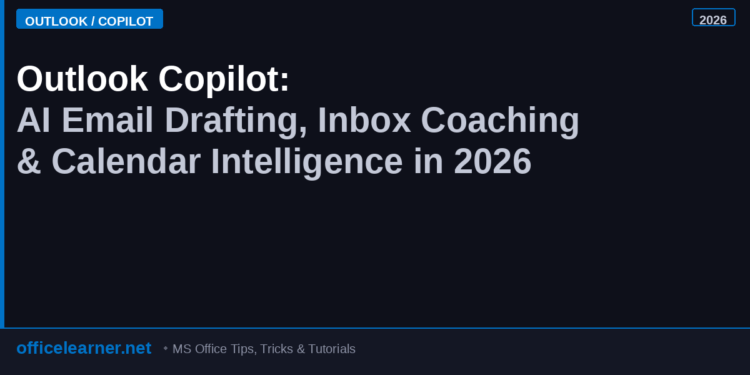 Outlook Copilot: AI-Powered Email Drafting, Inbox Coaching, and Calendar Intelligence in 2026