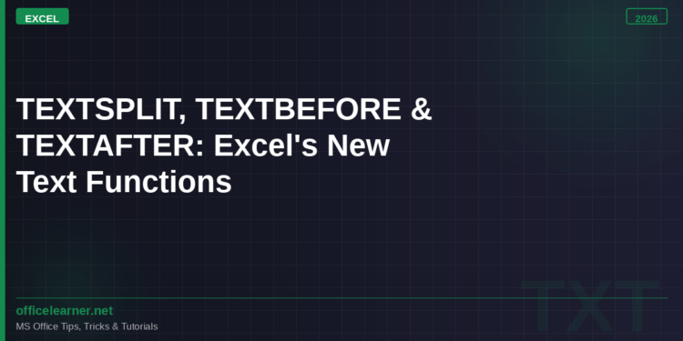 TEXTSPLIT, TEXTBEFORE & TEXTAFTER: Excel's New Text Functions That Replace Every Formula You've Been Writing the Hard Way