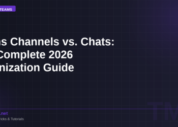 Teams Channels vs. Chats: The Complete 2026 Guide to Organizing Microsoft Teams So It Actually Works