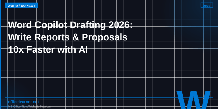 Word Copilot Drafting in 2026: Write Reports, Proposals, and Documents 10x Faster
