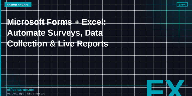 Microsoft Forms + Excel in 2026: Automate Data Collection, Surveys, and Live Reporting