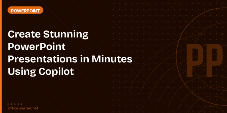 Create Stunning PowerPoint Presentations in Minutes Using Copilot