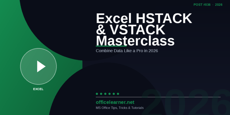 Excel HSTACK & VSTACK: The Ultimate Guide to Combining Data in 2026