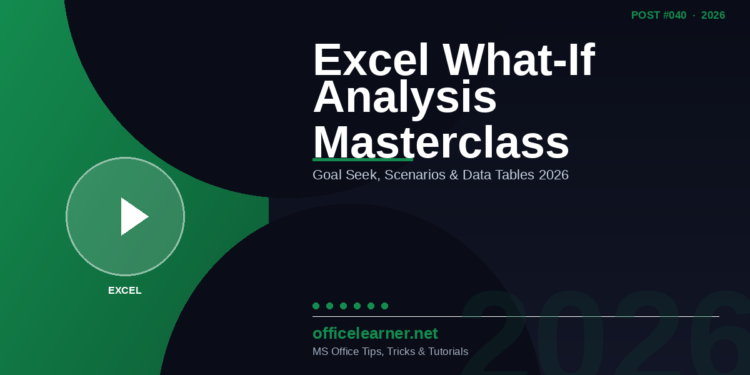 Excel What-If Analysis: Master Goal Seek, Scenario Manager & Data Tables in 2026