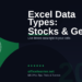 Excel Data Types: Use Real-Time Stocks, Geography, and Custom Linked Data in 2026