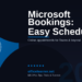 Microsoft Bookings: Online Appointment Scheduling Integrated with Microsoft 365