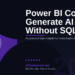 Power BI Copilot: Generate AI Reports and Insights Without SQL