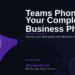 Microsoft Teams Phone: Turn Microsoft 365 into Your Complete Business Phone System