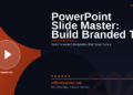 PowerPoint Slide Master: Build Branded Templates That Save Hours Every Week