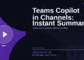 Teams Copilot in Channels: Summarize Conversations and Find Answers Without Reading Every Message