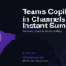 Teams Copilot in Channels: Summarize Conversations and Find Answers Without Reading Every Message