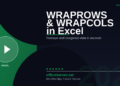 Excel WRAPROWS & WRAPCOLS: Reshape and Reorganize Data in Seconds