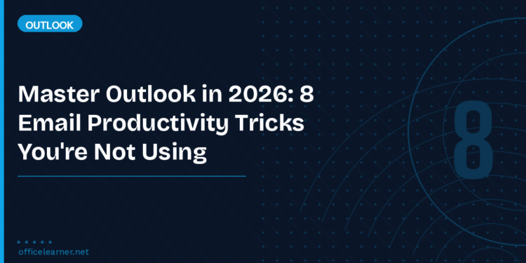 Master Outlook in 2026: 8 Email Productivity Tricks You're Not Using