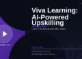 Microsoft Viva Learning in 2026: Master AI-Powered Upskilling in the Flow of Work