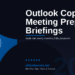 Outlook Copilot Meeting Prep in 2026: Auto-Generate Briefings Before Every Meeting