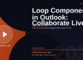 Loop Components in Outlook 2026: Collaborate on Live Content Without Leaving Your Inbox