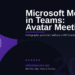 Microsoft Mesh in Teams 2026: The Complete Guide to Holographic Avatar Meetings and Spatial Collaboration