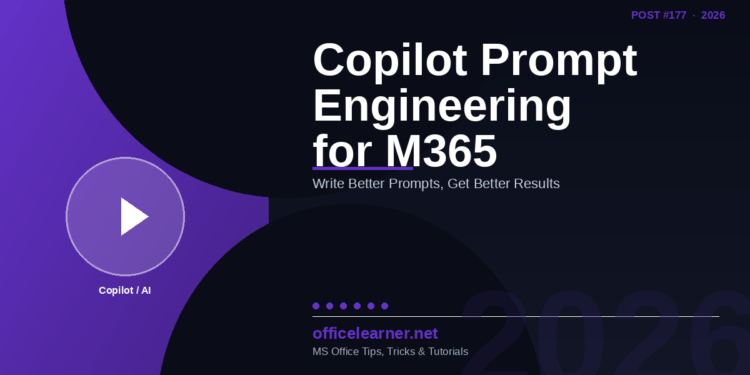 Copilot Prompt Engineering for Microsoft 365: Get Better AI Results Every Time in 2026