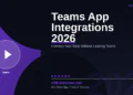 Microsoft Teams App Integrations in 2026: Connect Your Favourite Tools Without Leaving Teams