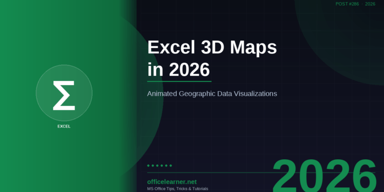 Excel 3D Maps in 2026: Create Animated Geographic Data Visualizations