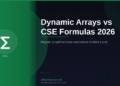 Excel Dynamic Arrays vs CSE Formulas in 2026: The Complete Migration Guide