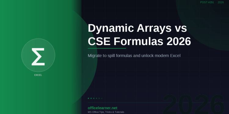 Excel Dynamic Arrays vs CSE Formulas in 2026: The Complete Migration Guide