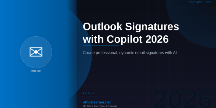 Outlook Email Signatures with Copilot in 2026: Create Professional, Dynamic Signatures That Work Everywhere