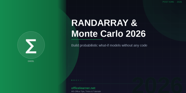 Excel RANDARRAY and Monte Carlo Simulation in 2026: Build Powerful What-If Models Without Any Code