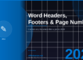 Word Professional Headers, Footers & Page Numbering in 2026: Format Any Document Like a Pro