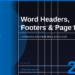 Word Professional Headers, Footers & Page Numbering in 2026: Format Any Document Like a Pro
