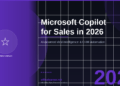 Microsoft Copilot for Sales in 2026: AI-Powered Deal Intelligence, CRM Summaries & Coaching