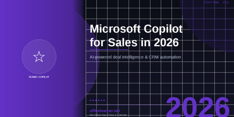 Microsoft Copilot for Sales in 2026: AI-Powered Deal Intelligence, CRM Summaries & Coaching