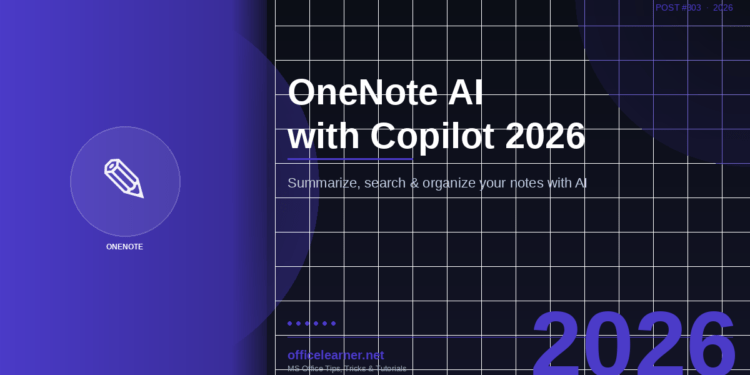 OneNote AI in 2026: Summarize, Search, and Organize Your Notes with Microsoft Copilot
