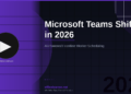 Microsoft Teams Shifts in 2026: AI-Powered Frontline Worker Scheduling