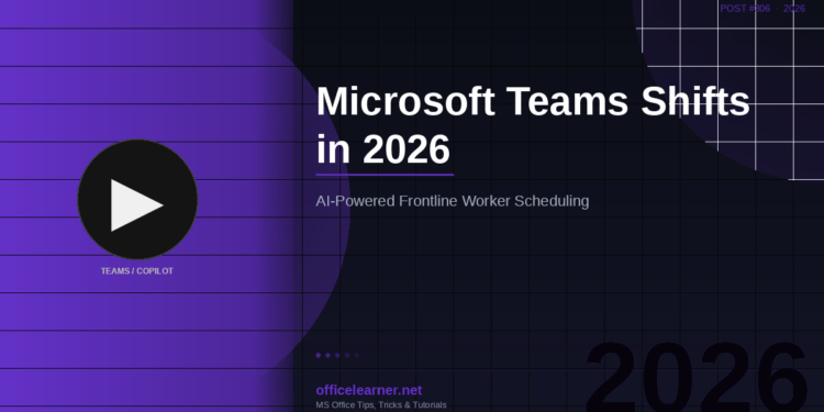 Microsoft Teams Shifts in 2026: AI-Powered Frontline Worker Scheduling