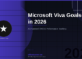 Microsoft Viva Goals in 2026: AI-Powered OKR Tracking and Performance Management