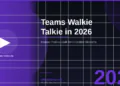 Microsoft Teams Walkie Talkie in 2026: Instant Push-to-Talk Communication for Frontline and Field Teams