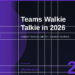Microsoft Teams Walkie Talkie in 2026: Instant Push-to-Talk Communication for Frontline and Field Teams