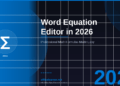 Word Equation Editor in 2026: Create Professional Mathematical Formulas and Scientific Notation with Ease
