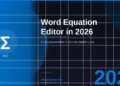Word Equation Editor in 2026: Create Professional Mathematical Formulas and Scientific Notation with Ease