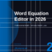 Word Equation Editor in 2026: Create Professional Mathematical Formulas and Scientific Notation with Ease