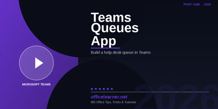 Microsoft Teams Queues App in 2026: Build a Help Desk or Customer Service Queue Without Any Extra Software