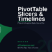Excel PivotTable Slicers and Timelines in 2026: Filter and Visualize Your Data Like a Pro