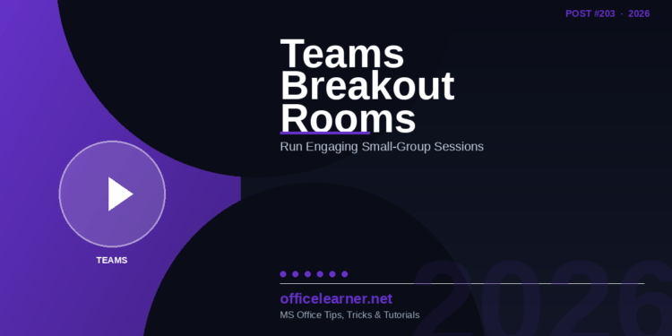 Microsoft Teams Breakout Rooms in 2026: Run Engaging Small-Group Sessions at Scale