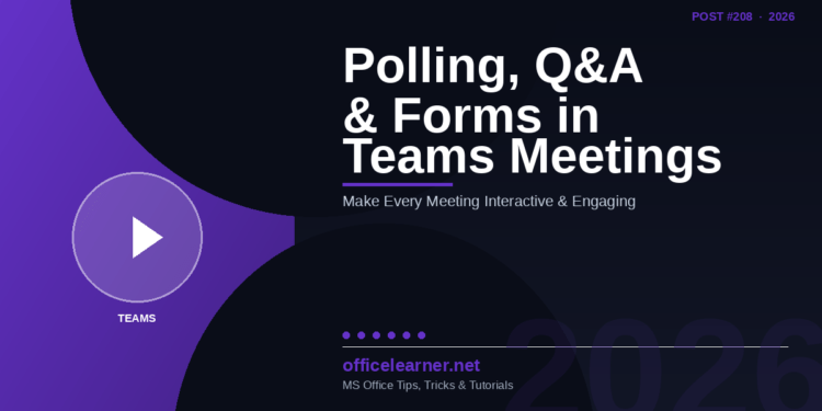 Microsoft Teams Polling, Q&A & Forms in 2026: Make Every Meeting More Interactive and Engaging