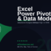 Excel Power Pivot in 2026: Build Advanced Data Models and Relationships Without SQL
