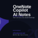 OneNote Copilot in 2026: Transform Your Notes into Organised Knowledge with AI